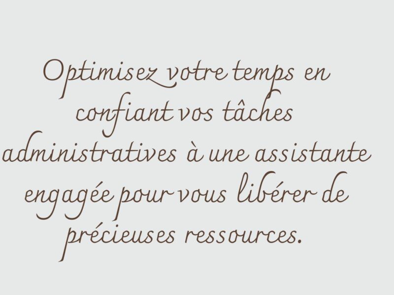 Je gère les agendas, les courriers, les plannings.